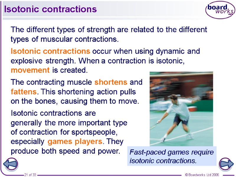 Isotonic contractions The different types of strength are related to the different types of